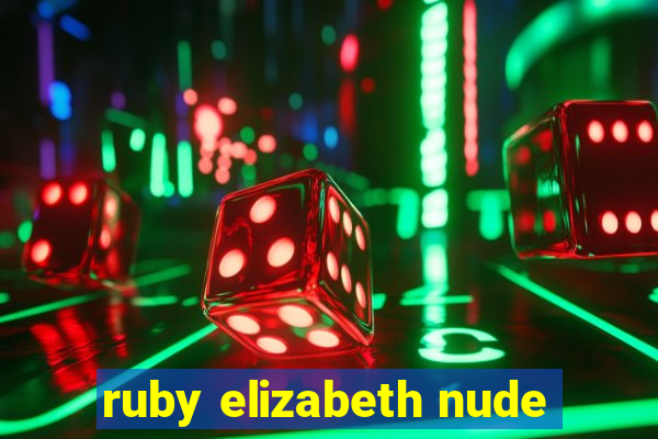 ruby elizabeth nude